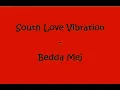 South Love Vibration - Bedda Mej