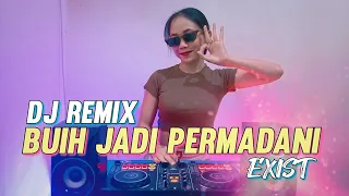 Download DJ BUIH JADI PERMADANI - EXIST (Dj Emi Remix) MP3