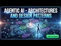 Agentic AI Architectures and Design Patterns