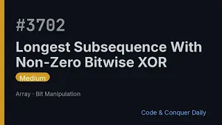 3702 Longest Subsequence With Non-Zero Bitwise XOR