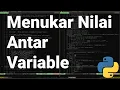 Pythonic 01 Menukar Nilai Antar Variabel Swapping Values Belajar Python Tutorial Python