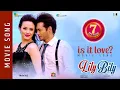 Download Lagu Is it love | New Movie Song - 2018 | Lily Bily | Pradeep Khadka, Jassita Gurung