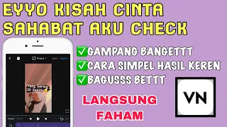 Download TUTORIAL EDIT VIDIO TRANSITION VN LAGU EYYO KISA CINTA SAHABAT AKU CHECK (MUDAH BANGET) MP3