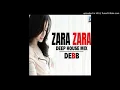 Zara Zara (Deep House Mix) - DEBB(PagalWorld)