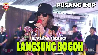 Download Langsung Bogoh Medley Rek Naon Deui - yayan Jatnika | Pusang ROP Live MP3