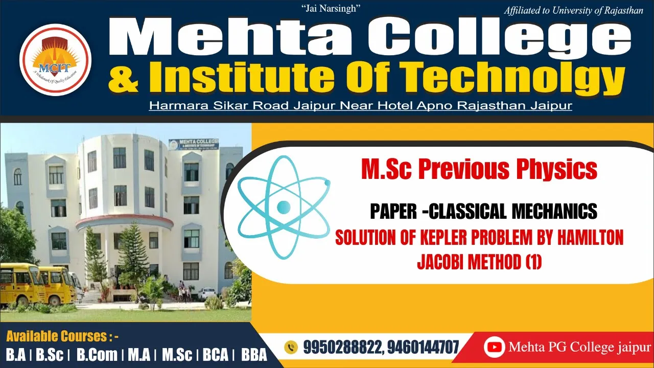 MSC PRE PHYSICS - CLASSICAL MECHANICS  - SOLUTION OF KEPLER PROBLEM BY HAMILTON JACOBI METHOD (1)