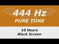 444 Hz Frequency Pure Tone - Black Screen