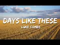 Lagu Luke Combs - Days Like These (Lyrics)