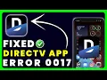 DirecTV App Error Code 0017 How to Fix DirecTV App Error Code 0017