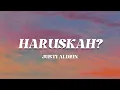 Download Lagu Justy Aldrin - Haruskah? (Lirik Lagu)