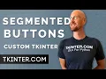Segmented Buttons - Tkinter CustomTkinter 9