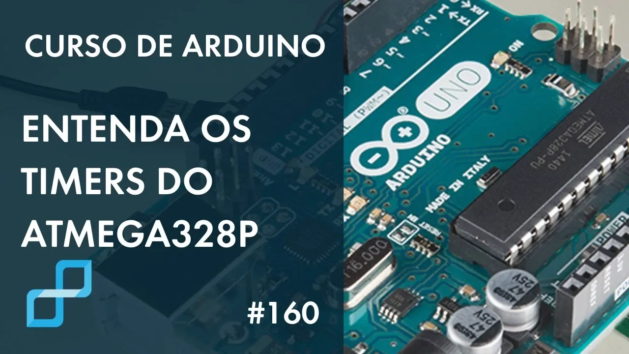 ENTENDA OS TIMERS DO ATMEGA328P | Curso de Arduino #160
