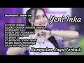 YENI INKA KUMPULAN LAGU TERBAIK PECAH SERIBU MELEPAS LAJANG