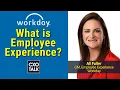 What is Employee Experience Explained by Workday CXOTalk