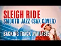 Lagu Sleigh Ride – Smooth Jazz Sax Cover 🎷  Backing Track Available