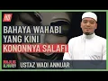 Download Lagu Ustaz Wadi Annuar - Bahaya Wahabi Yang Kini Kononnya 'Salafi'