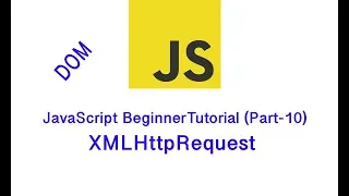 JavaScript Beginner Tutorial Part-10 XMLHttpRequest