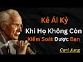 Download Lagu Carl Jung : Chiêu Cuối Cùng Của Kẻ Ái Kỷ - Khi Họ Không Còn Kiểm Soát Được Bạn