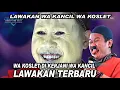 Download Lagu WA KOSLET DI KERJANI WA KANCIL || LAWAKAN WA KANCIL LAN WA KOSLET TERBARU Download Lagu WA KOSLET DI KERJANI WA KANCIL || LAWAKAN WA KANCIL LAN WA KOSLET TERBARU