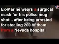 After arrest for stealing masks from hospital man wears one in mug shot