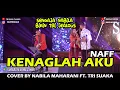 Download Lagu KENANGLAH AKU - NAFF  ( LIRIK ) COVER BY NABILA MAHARANI FT. TRI SUAKA