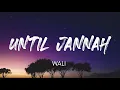 Download Lagu Wali - Until Jannah (Lirik)