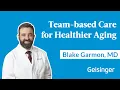 Building Strong Patient Relationships at Geisinger 65 Forward with Dr Blake Garmon