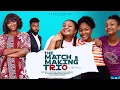 Download Lagu THE MATCHMAKING TRIO | SCARLET GOMES,DANIEL ROCKY,CHIDINMA OGUIKE,CHINENYE OGUIKE,ANGEL UNIGWE MOVIE