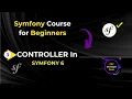Controller in Symfony 6 How to create Controller Symfony6 Learn Symfony Symfony6 for beginners