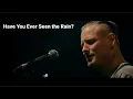 Download Lagu Corey Taylor - Have You Ever Seen the Rain?