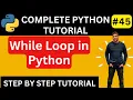 While Loop in Python Python While Loop Python Tutorial for Beginners