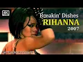 Download Lagu Rihanna 4K LIVE - BREAKIN' DISHES [Good Girl Gone Bad LIVE Manchester 2007]~UHD 60fps [HD Audio]