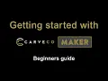 Easy to follow beginners guide to Carveco Maker