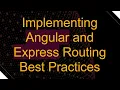 Implementing Angular and Express Routing Best Practices