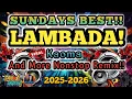 Download Lagu 🔥💫LAMBADA ~ KAOMA | MORE DISCO NONSTOP REMIX SUNDAY'S BEST GALAW GALAW!!!🔥💫