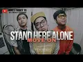 Download Lagu MOVE ON | STAND HERE ALONE LIRIK