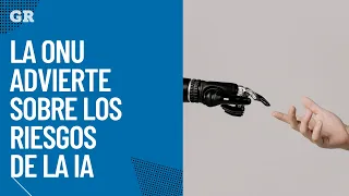 La ONU advierte sobre los riesgos de la IA