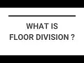 What is Floor Division EXPLAINED Basics of Python Programming