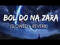 Download Lagu Bol Do Na Zara [Slowed+Reverb] - Armaan Malik | 2 Am Audio