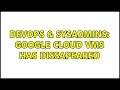 DevOps SysAdmins Google Cloud VMs has dissapeared 2 Solutions