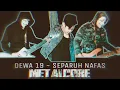 Download Lagu Separuh Nafas - Dewa 19 | Metal Cover