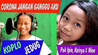 corona jangan ganggu aku cover keisya dan nine pakipin keisyadannine lagubaru