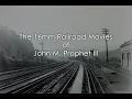 The 16mm Railroad Movies of John M. Prophet III