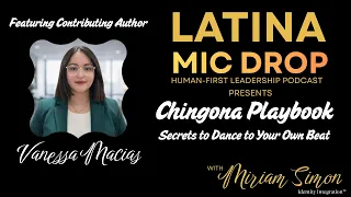Chingona Playbook DACA Queer Neurodivergent Identity Macias Latina Mic Drop Podcast