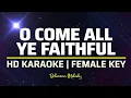 O Come All Ye Faithful | KARAOKE - Female Key F