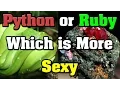 Question Learn Python or Ruby on Rails - Which is More Sexy Programming Language