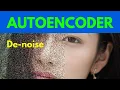 Code AUTOENCODER in Python 2022 to de-noise Photos COLAB KERAS Convolutional2D Tensorflow2
