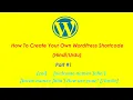 How To Create Your Own WordPress Shortcode in Part