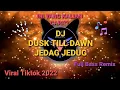 Lagu DJ DUSK TILL DAWN JEDAG-JEDUG | VIRAL REMIX 2022