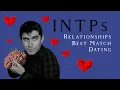 INTPs - Dating Relationships and Best Match